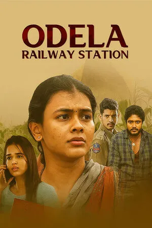 Odela Railway Station 2022 Hindi Dual Audio HD Poster Download - Filmyzilla